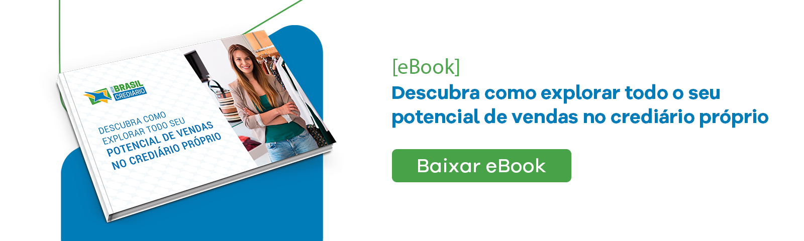 Ebook - Descubra como explorar todo o seu potencial de vendas no crediário próprio Ebook - Descubra como explorar todo o seu potencial de vendas no crediário próprio